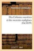 Des Colonies sucrières et des sucreries indigènes