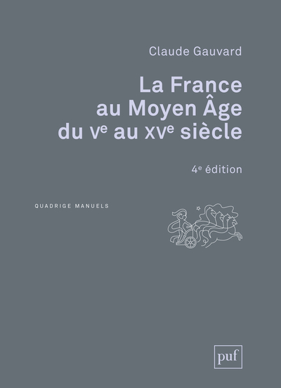 La France au Moyen Âge du Ve au XVe siècle - Claude Gauvard