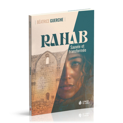 Rahab, Sauvée Et Transformée