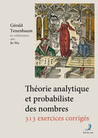 Théorie analytique et probabiliste des nombres : 313 exercices corrigés - Gérald Tenenbaum