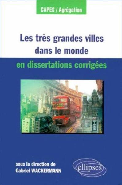 Les Tres Grandes Villes Dans Le Monde En Dissertations Corrigees