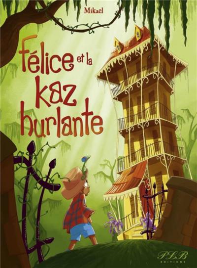 Félice et la kaz hurlante - Mikaël