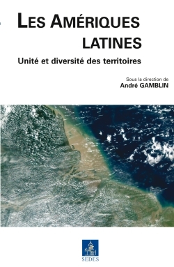 Les Amériques Latines - Unité Et Diversité Des Territoires, Unité Et Diversité Des Territoires