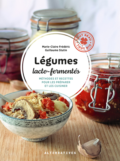 Légumes lacto-fermentés - Marie-Claire Frédéric