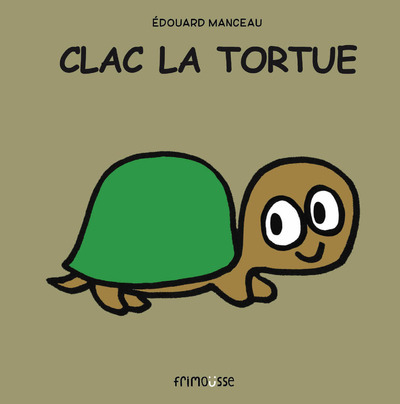 Clac la tortue - Édouard Manceau