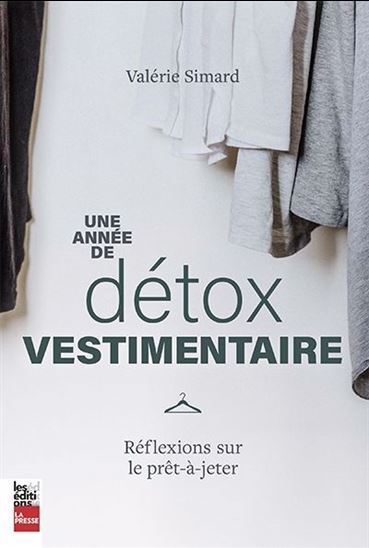 Une Annee De Detox Vestimentaire. Reflexions Sur Le Pret-A-Jeter