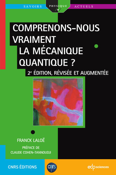 Comprenons-Nous Vraiment La Mecanique Quantique ? - 2e Edition, Revisee Et Augmentee, 2e Édition, Révisée Et Augmentée