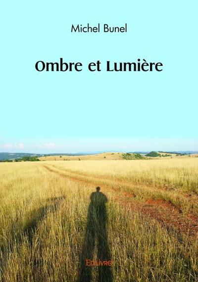 Ombre Et Lumière - Michel Bunel