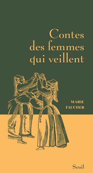 Contes Des Femmes Qui Veillent - Marie Faucher