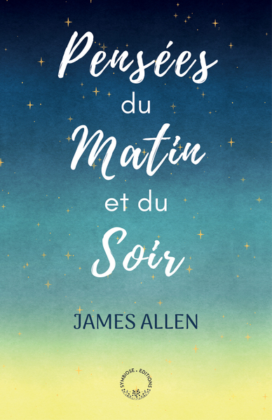 Pensées du matin et du soir - James Allen