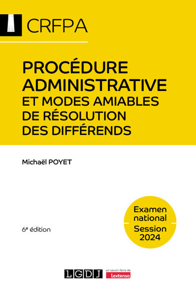 Procédure administrative et modes amiables de résolution des différends - CRFPA - Examen national Session 2024 - Michaël Poyet