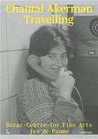 Chantal Akerman Travelling (English edition) /anglais