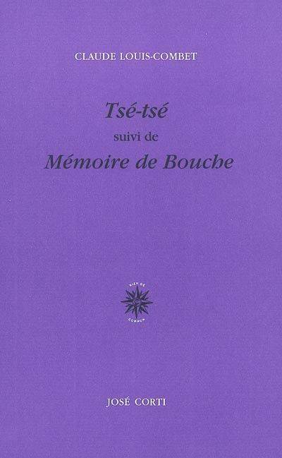 Tsé-tsé suivi de Mémoire de bouche