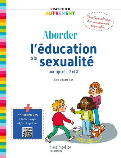 Pratiquer autrement - Aborder l'éducation à la sexualité aux cycles 1, 2 et 3 - Ed. 2023 - Aurélie Gourmelon