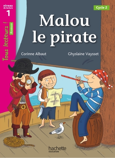 Malou le Pirate Niveau 1 - Tous lecteurs ! Roman - Livre élève - Ed. 2013