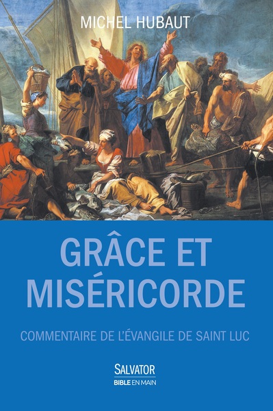 Grace Et Miséricorde, Commentaire De L´Évangile De Saint Luc