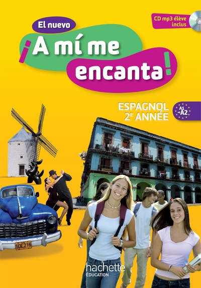 El Nuevo A Mi Me Encanta 2e Année - Espagnol - Livre De L'Élève - Édition 2013, Espagnol 2e Année, A1-A2