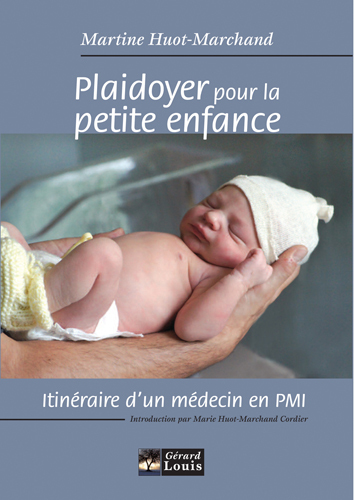 Plaidoyer pour la petite enfance, itinéraire d'un médecin en PMI