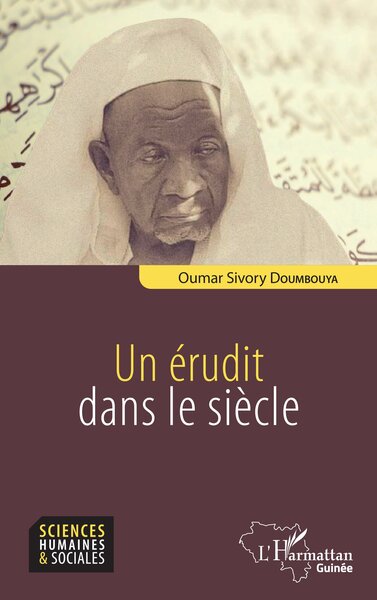 Un érudit dans le siècle - Oumar Sivory Doumbouya