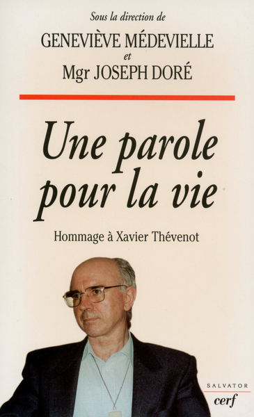 Une Parole Pour La Vie, Hommage À Xavier Thévenot