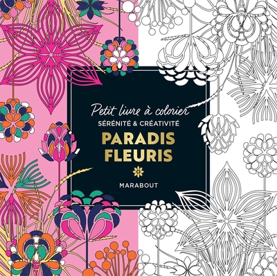 Le Petit Livre De Coloriages - Paradis Fleuri