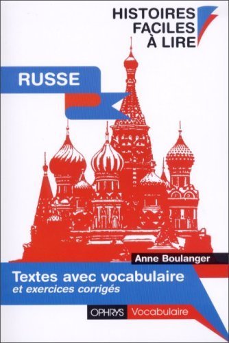 Histoires faciles à lire - textes humoristiques russes adaptés et accentués avec glossaire et exercices grammaticaux corrigé