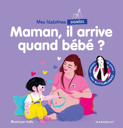 Mes histoires signées - Maman, il arrive quand bébé ?