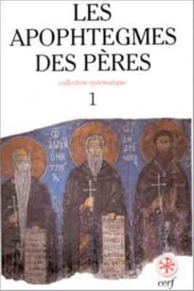 Les apophtègmes des Pères - Volume 1