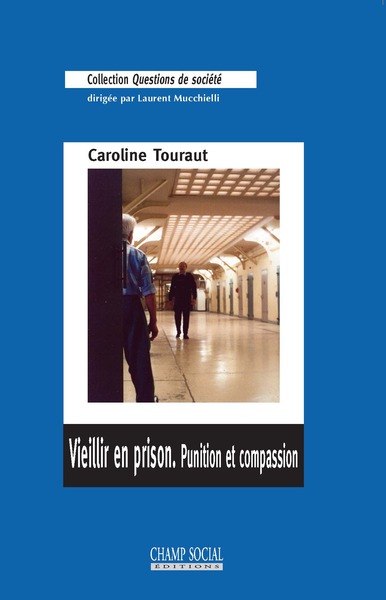 Vieillir en prison, punition et compassion