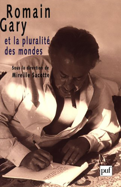 Romain Gary ou la pluralité des mondes