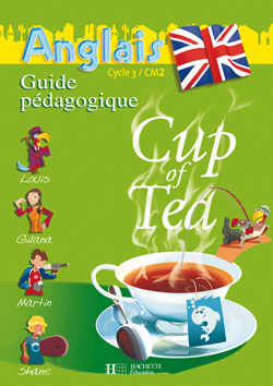 Cup Of Tea Anglais Cm2 - Guide Pédagogique Et Flashcards - Ed.2008, Prof+Flashcards