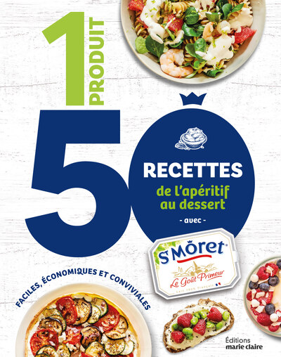 1 produit 50 recettes de l'apéritif au dessert avec Saint Moret