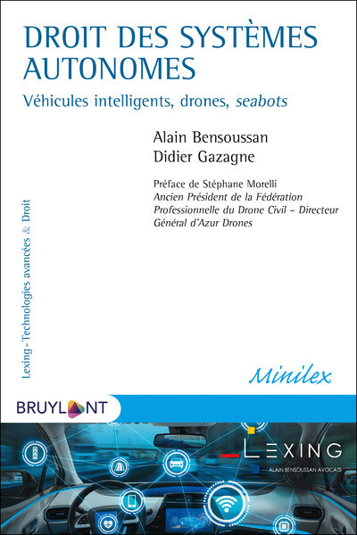 Droit Des Systèmes Autonomes, Véhicules Intelligents, Drones, Seabots