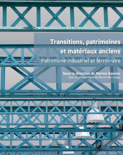 Transitions, Patrimoines Et Materiaux Anciens - Marina Gasnier