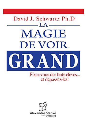 La Magie De Voir Grand