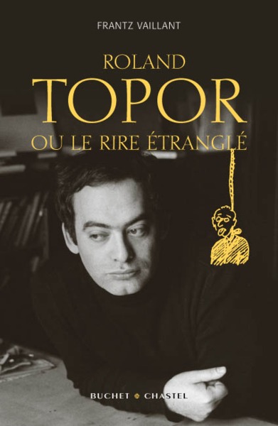 Roland Topor ou le rire étrangle