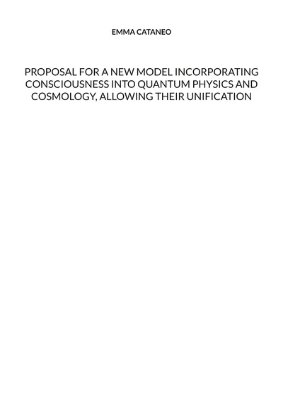 Proposal for a new model incorporating consciousness into quantum physics and cosmology, allowing their unification