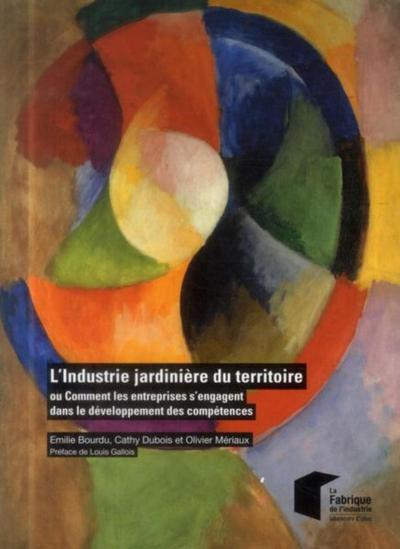 L'industrie jardinière du territoire ou Comment les entreprises s'engagent dans le développement des compétences