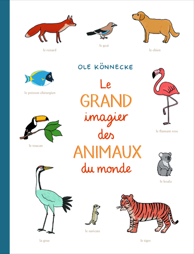 Le grand imagier des animaux du monde - Ole Könnecke