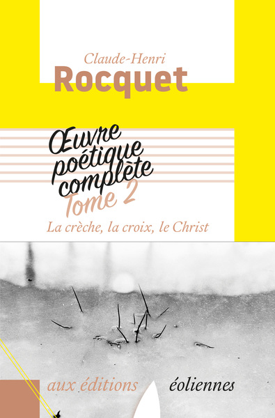 Oeuvre poétique complète / Claude-Henri Rocquet Volume 2