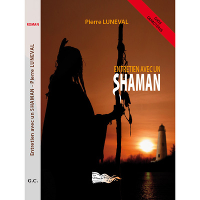 Entretien Avec Un Shaman - Pierre Luneval