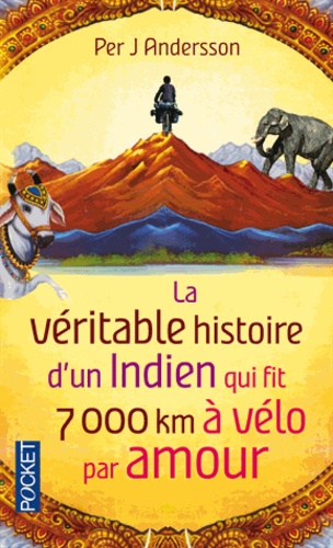 La Véritable histoire d'un Indien qui fit 7 000 km à vélo par amour