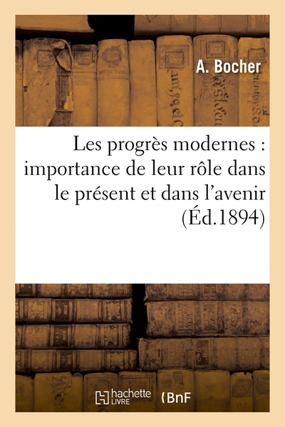 Les progrès modernes : importance de leur rôle dans le présent et dans l'avenir