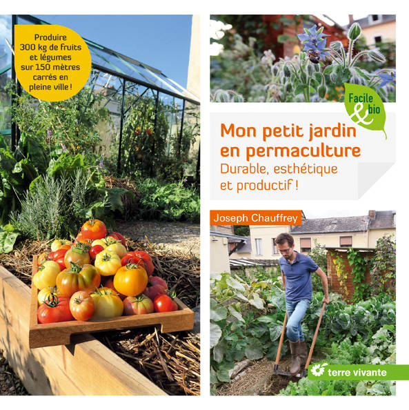 Mon petit jardin en permaculture - Joseph Chauffrey