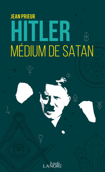 Hitler - Médium de satan - Jean Prieur