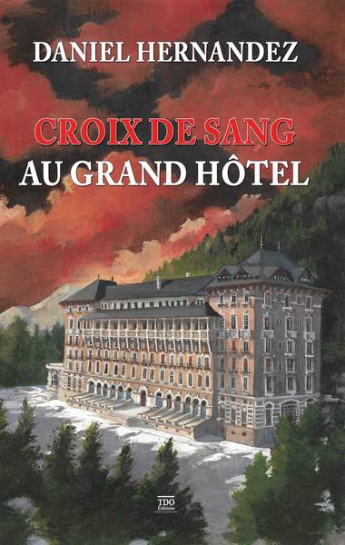 Croix De Sang Au Grand Hotel - Daniel Hernandez