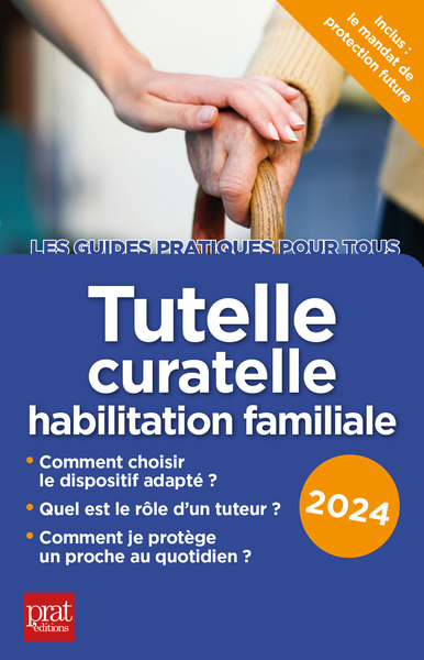 Tutelle, curatelle habilitation familiale 2024