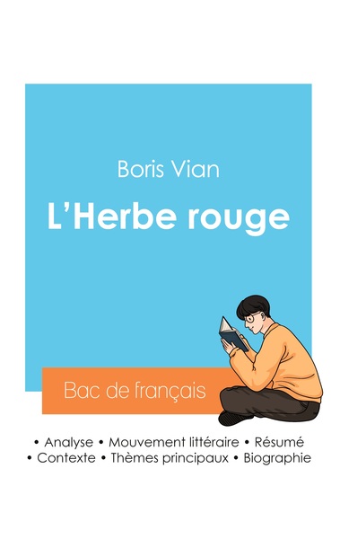 Réussir son Bac de français 2024 : Analyse de L'Herbe rouge de Boris Vian