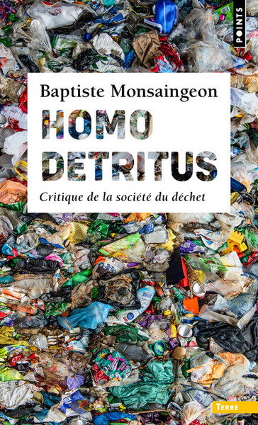 Homo detritus - Baptiste Monsaingeon