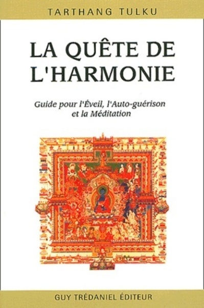 La quête de l'harmonie - Guide pour l'Eveil, l'Auto-guerison et la Méditation